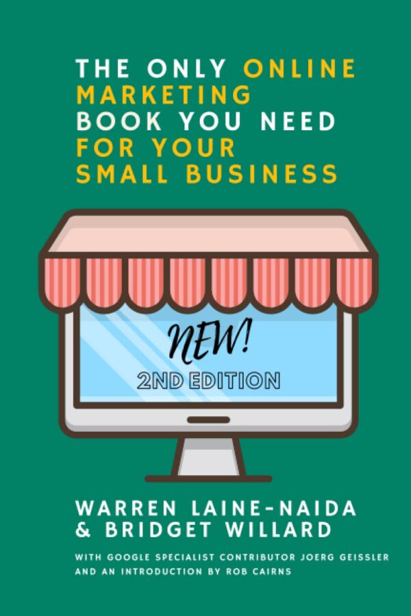 The Only Online Marketing Book You Need for Your Small Business