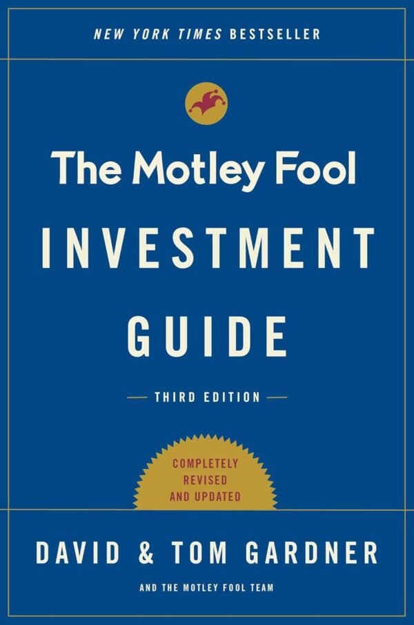 The Motley Fool Investment Guide: Third Edition: How the Fools Beat Wall Street's Wise Men and How You Can Too